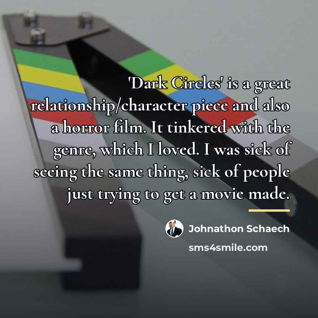 “'Dark Circles' is a great relationship/character piece and also a…” quote by Johnathon Schaech