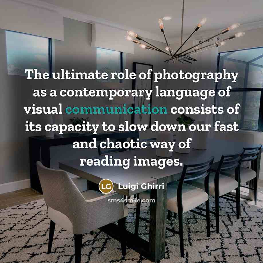 “The ultimate role of photography as a contemporary language of…” quote by Luigi Ghirri