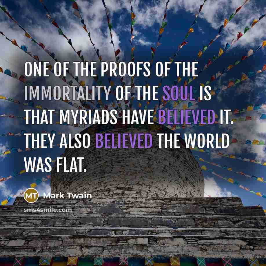 “One of the proofs of the immortality of the soul…” quote by Mark Twain