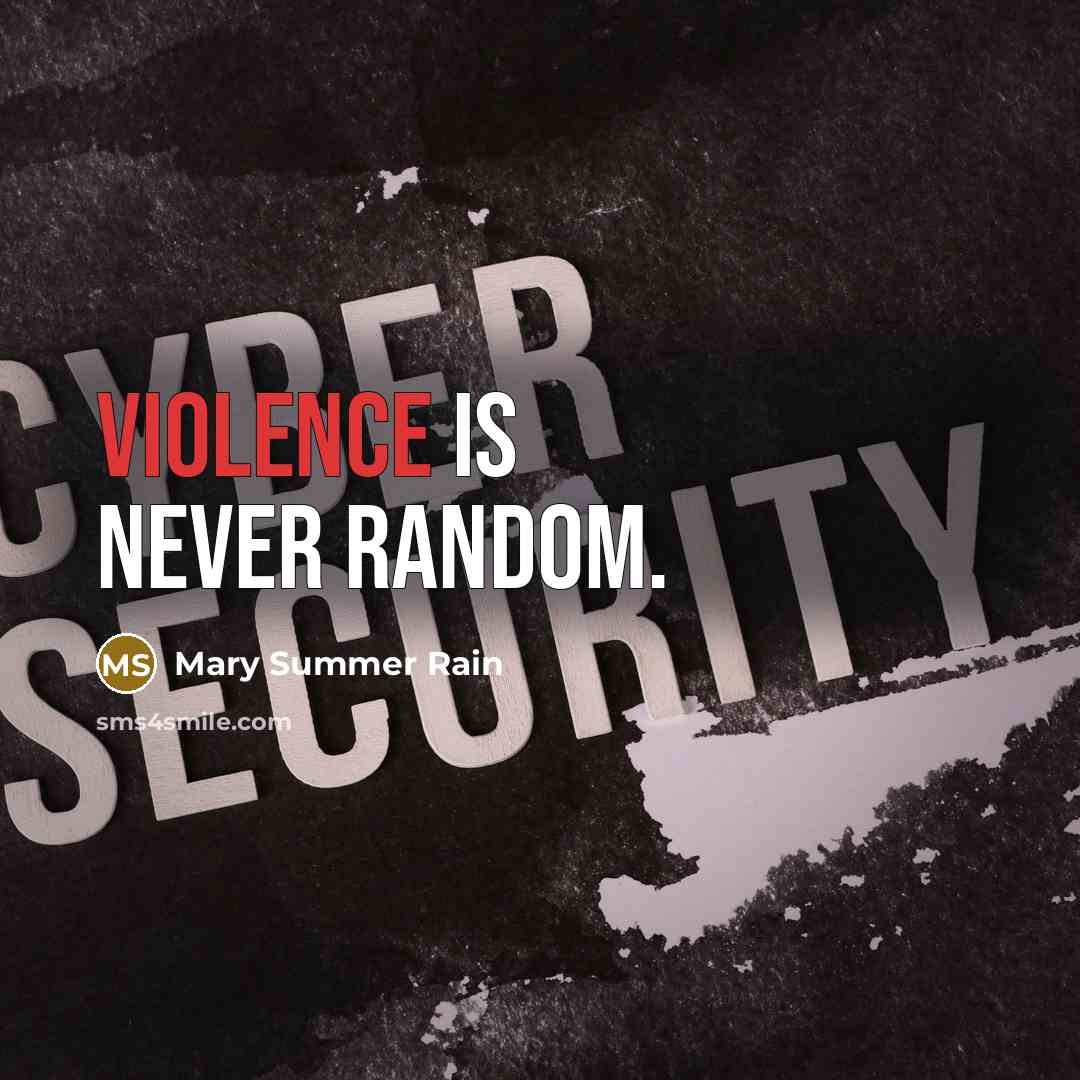 “Violence is never random.…” quote by Mary Summer Rain