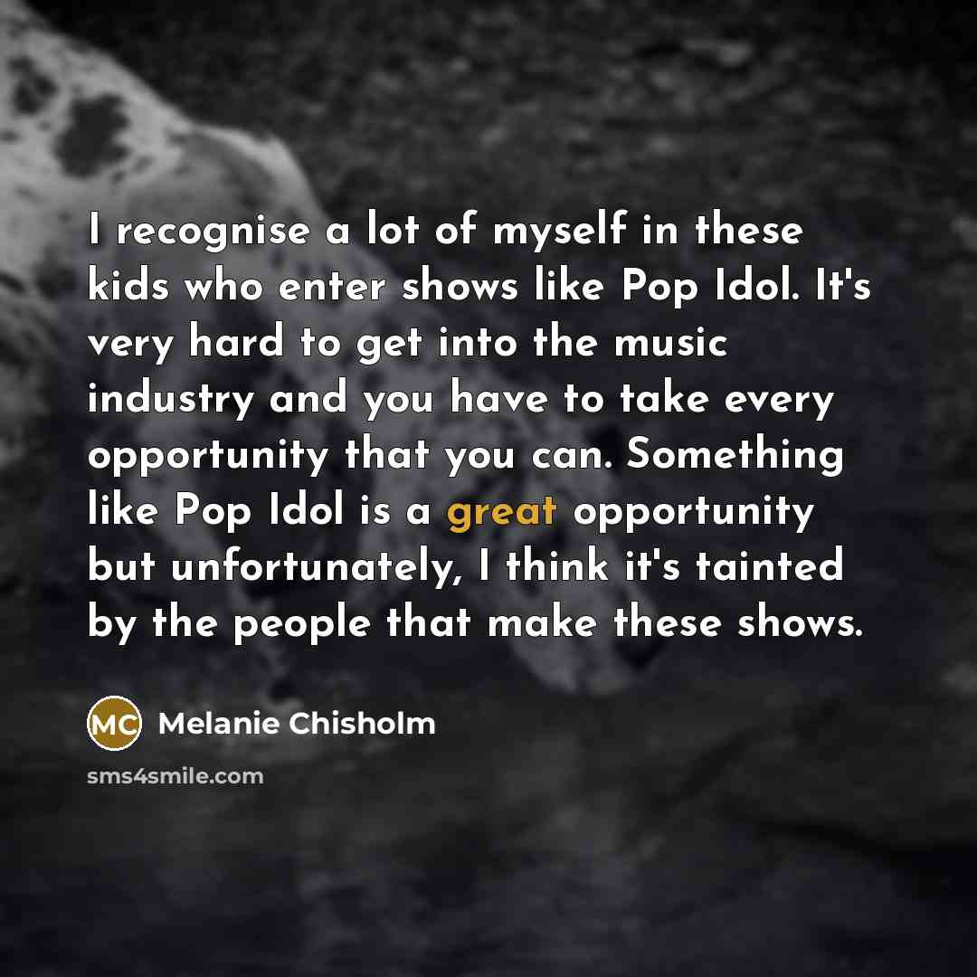 “I recognise a lot of myself in these kids who…” quote by Melanie Chisholm