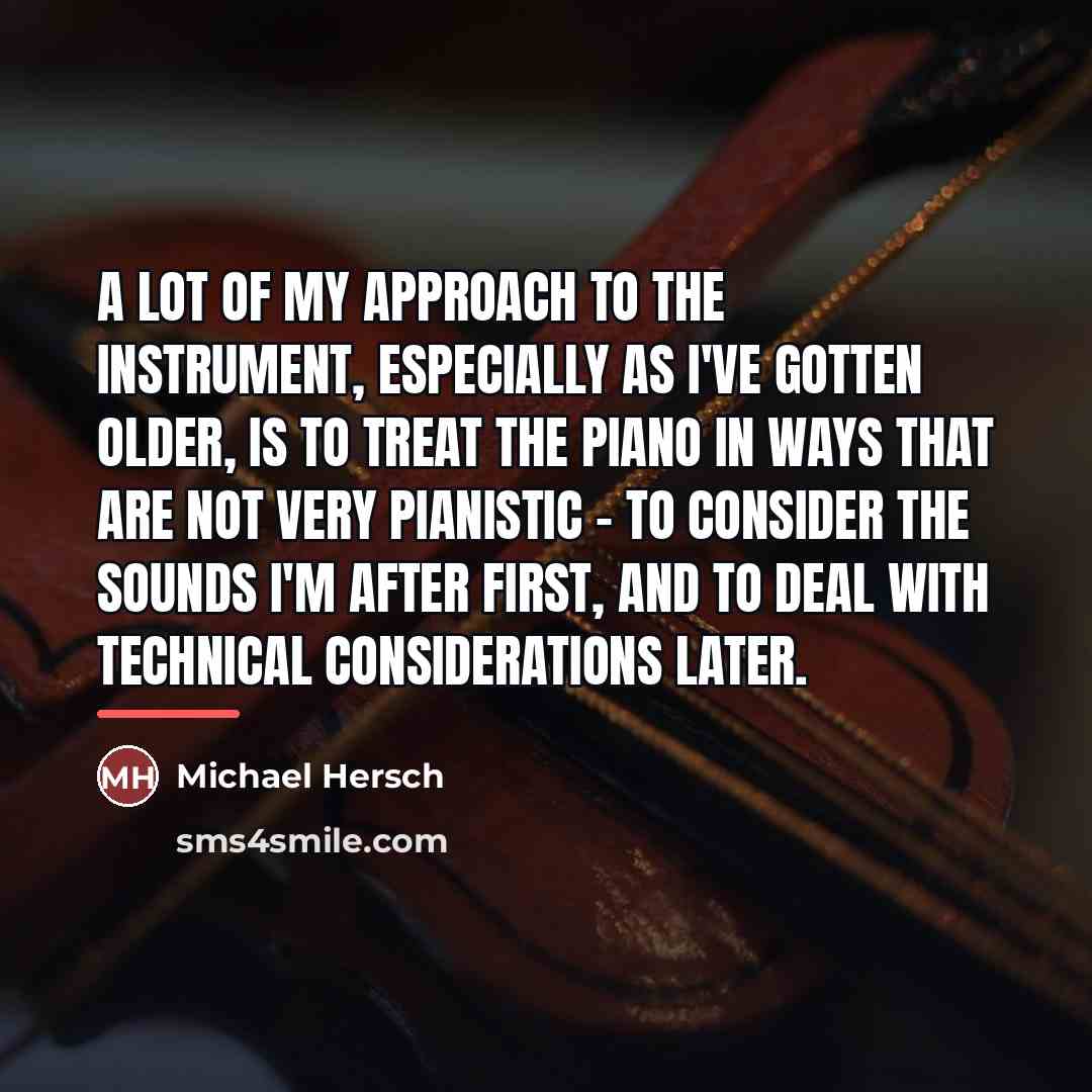 “A lot of my approach to the instrument, especially as…” quote by Michael Hersch