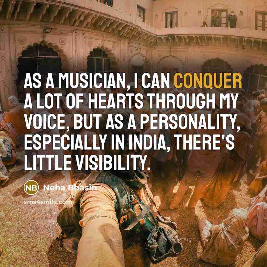 “As a musician, I can conquer a lot of hearts…” quote by Neha Bhasin