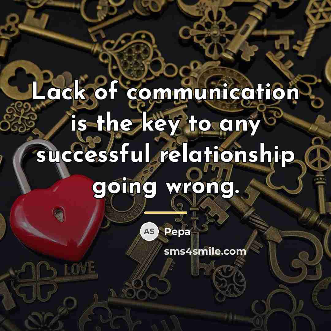 “Lack of communication is the key to any successful relationship…” quote by Pepa
