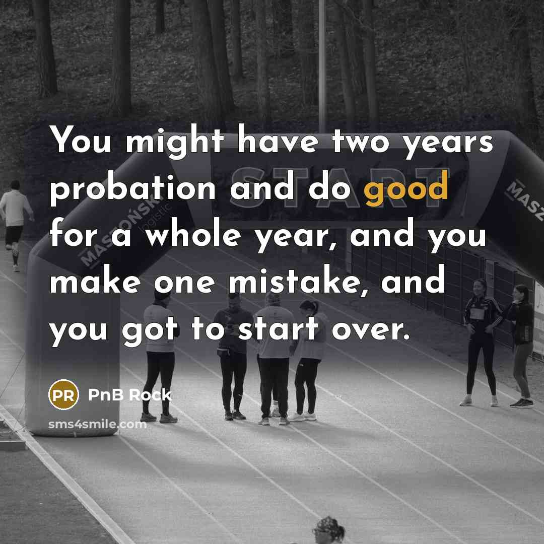 “You might have two years probation and do good for…” quote by PnB Rock