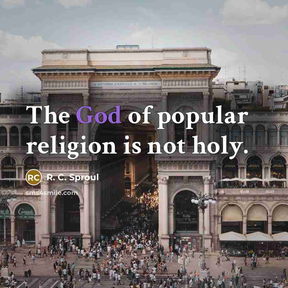 “The God of popular religion is not holy.…” quote by R. C. Sproul
