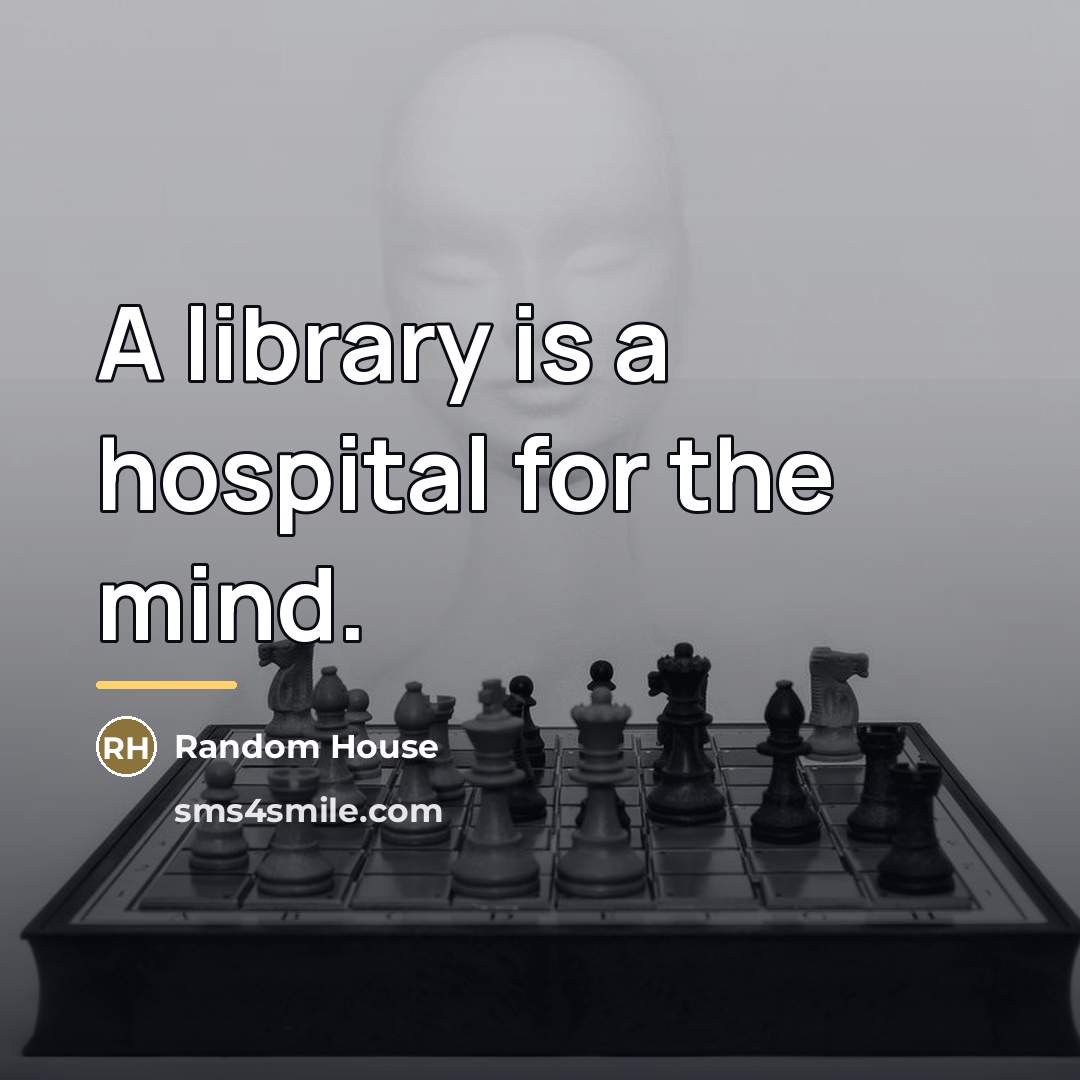“A library is a hospital for the mind.…” quote by Random House