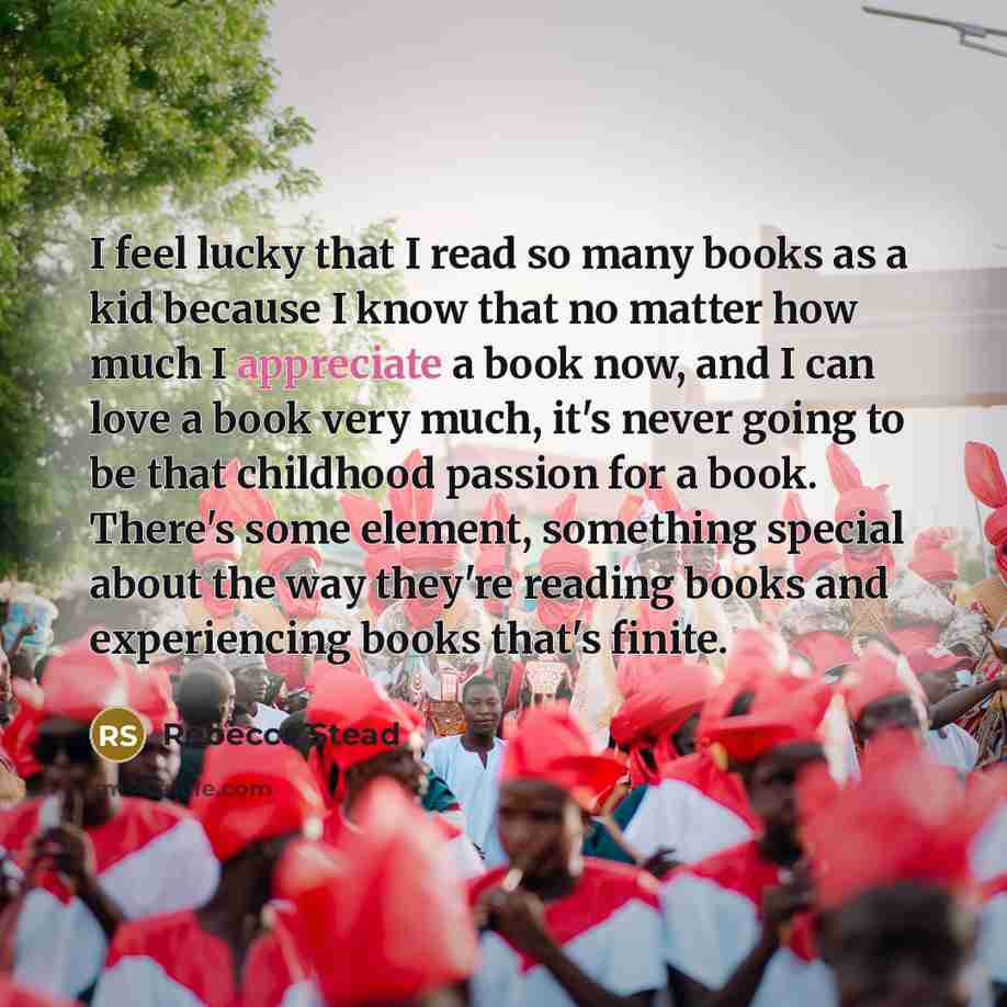 “I feel lucky that I read so many books as…” quote by Rebecca Stead