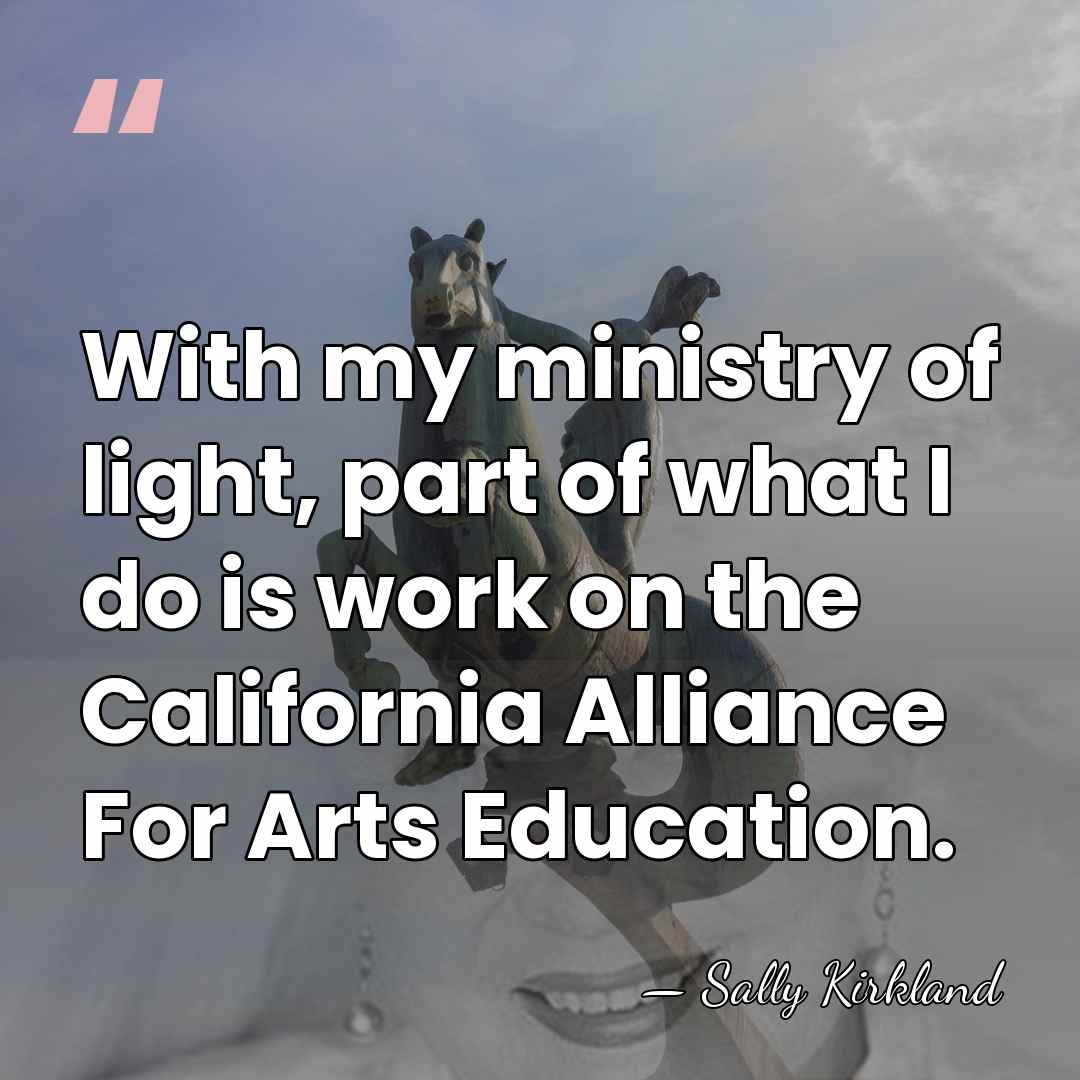 With my ministry of light, part of what I do is work&hellip; - Sally Kirkland