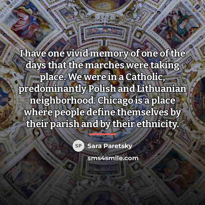 “I have one vivid memory of one of the days…” quote by Sara Paretsky