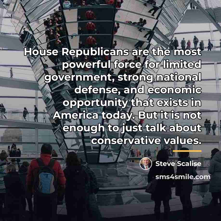 “House Republicans are the most powerful force for limited government,…” quote by Steve Scalise