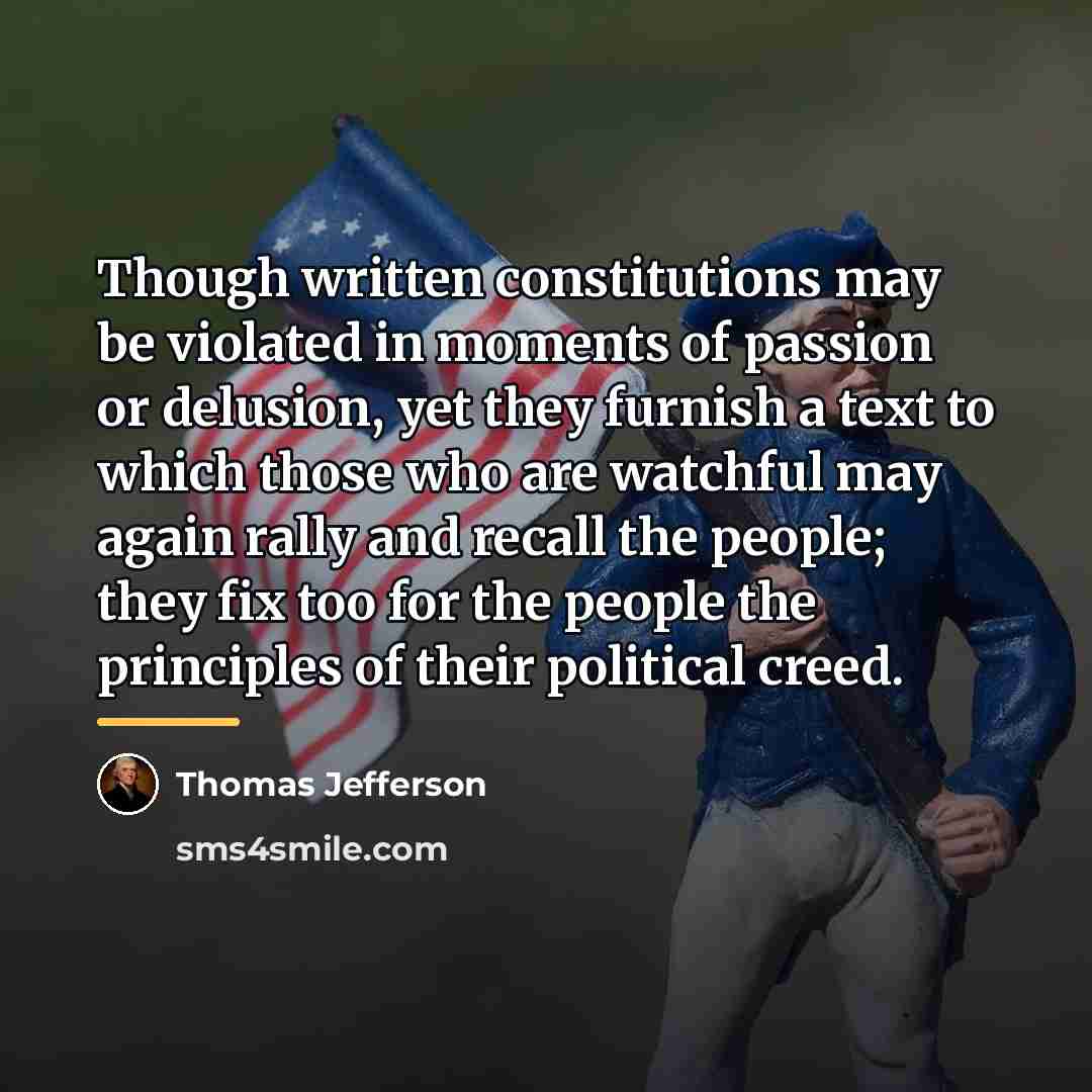 “Though written constitutions may be violated in moments of passion…” quote by Thomas Jefferson