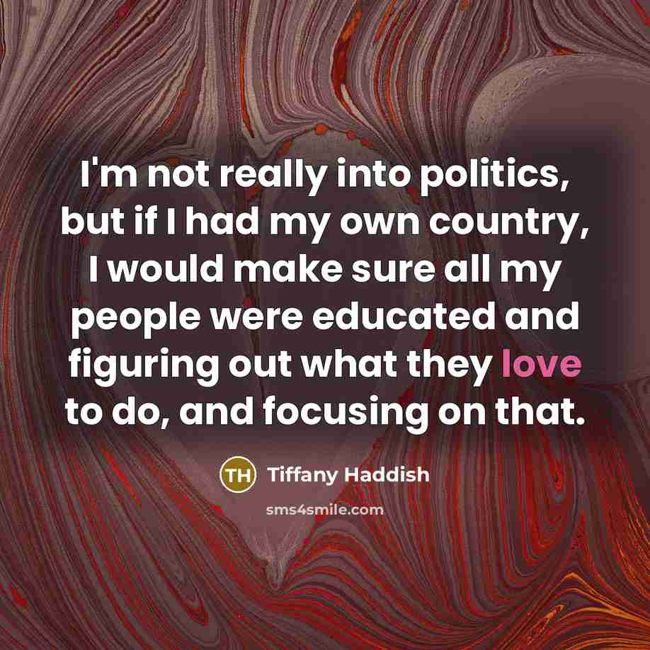 “I'm not really into politics, but if I had my…” quote by Tiffany Haddish