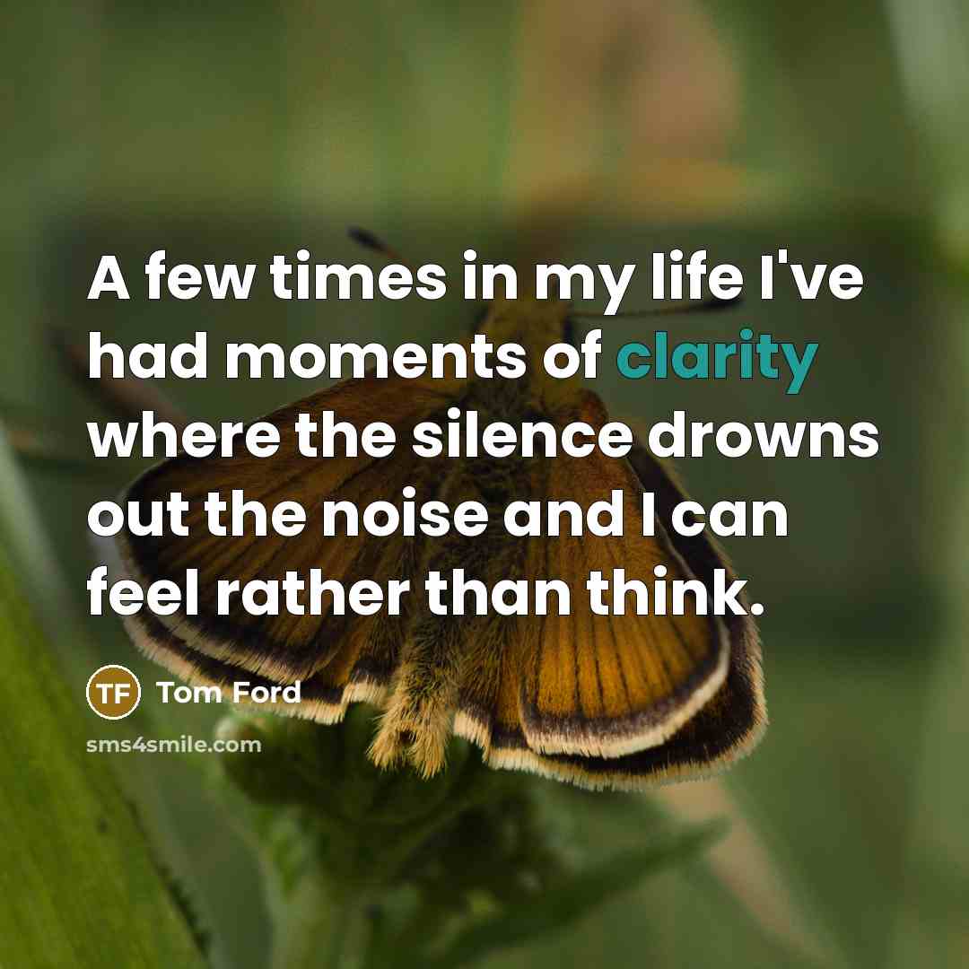 “A few times in my life I've had moments of…” quote by Tom Ford
