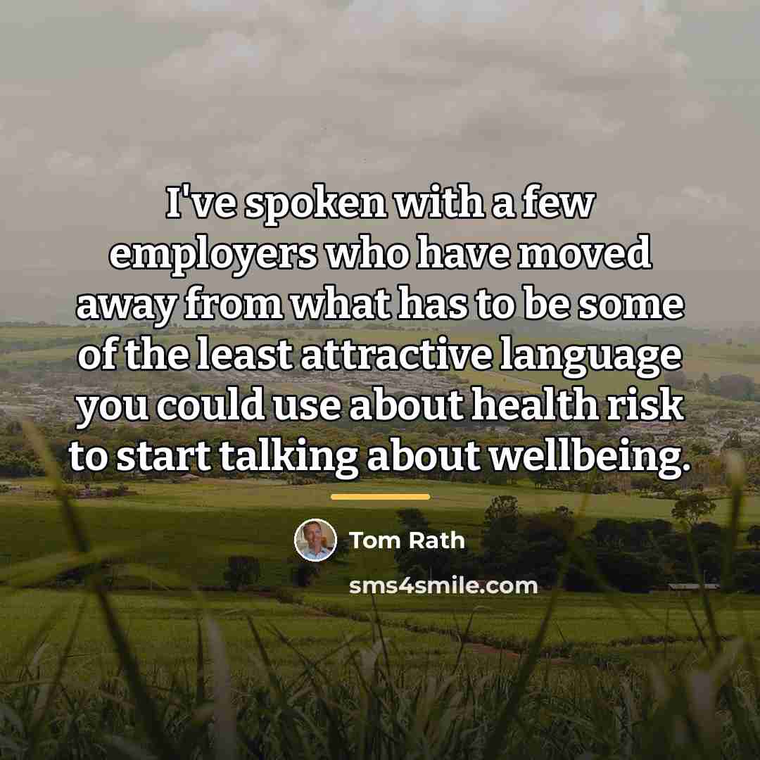 “I've spoken with a few employers who have moved away…” quote by Tom Rath