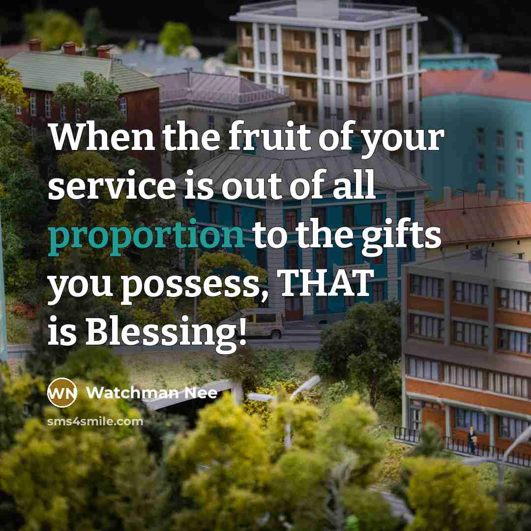 “When the fruit of your service is out of all…” quote by Watchman Nee
