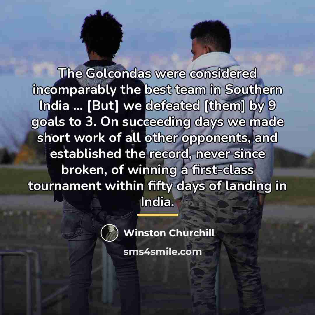 “The Golcondas were considered incomparably the best team in Southern…” quote by Winston Churchill