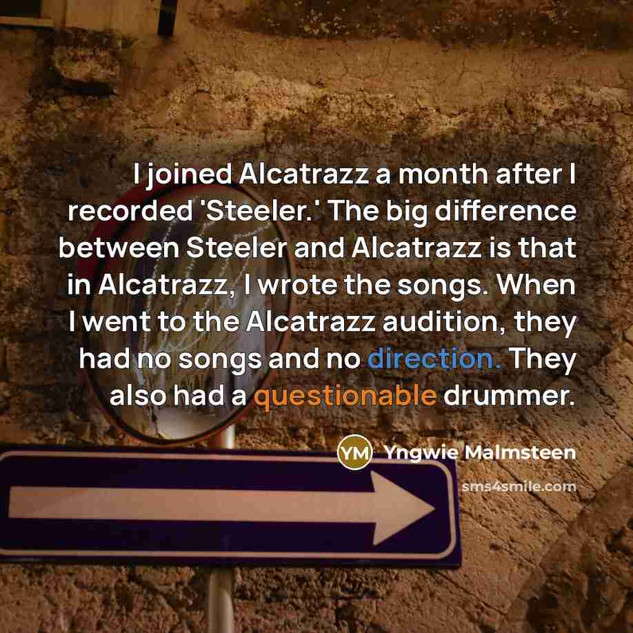 “I joined Alcatrazz a month after I recorded 'Steeler.' The…” quote by Yngwie Malmsteen