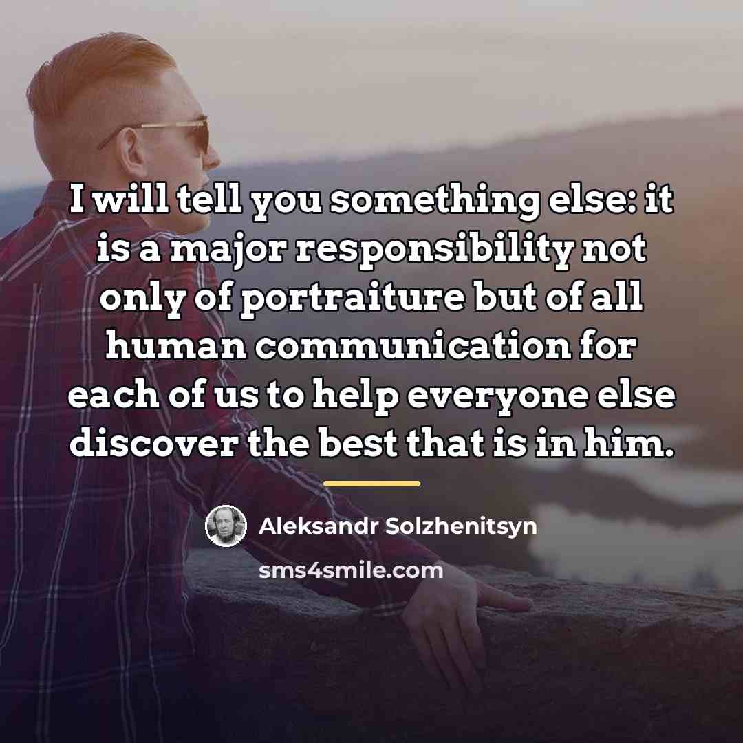 “I will tell you something else: it is a major…” quote by Aleksandr Solzhenitsyn