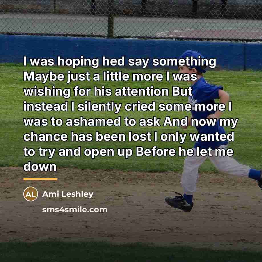 “I was hoping hed say something Maybe just a little…” quote by Ami Leshley