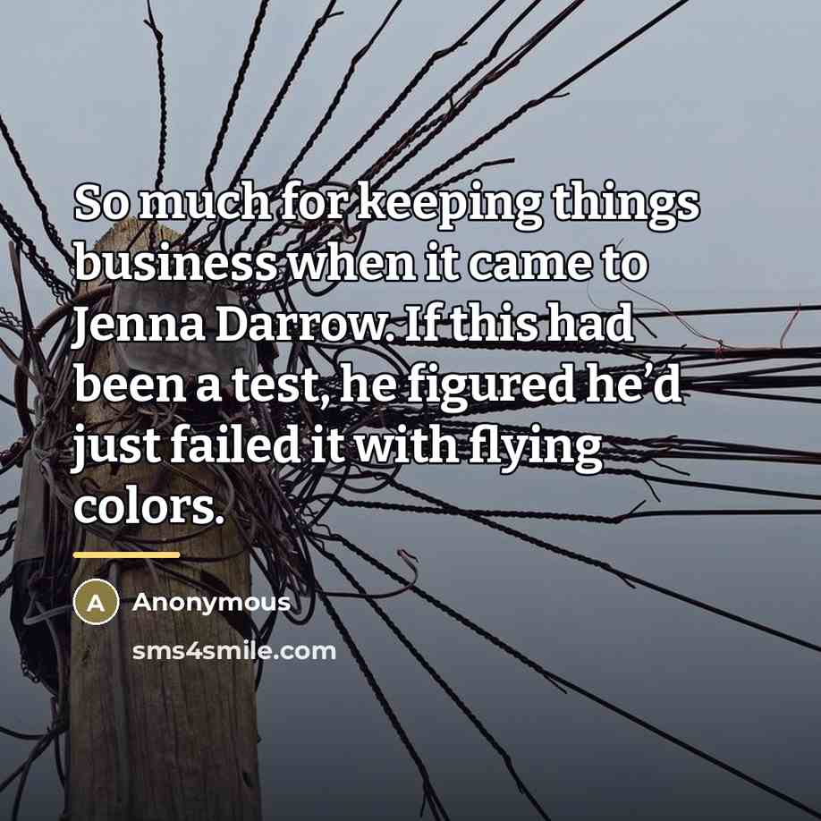 “So much for keeping things business when it came to…” quote by Anonymous