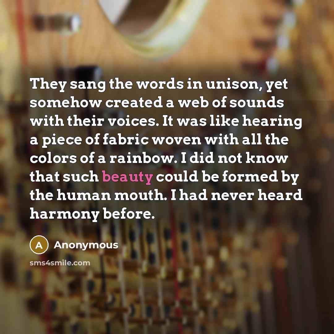“They sang the words in unison, yet somehow created a…” quote by Anonymous