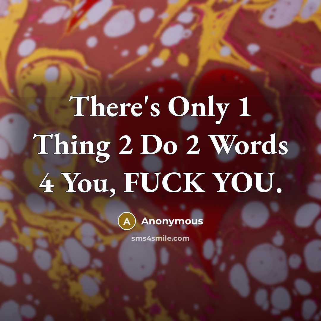 “There's Only 1 Thing 2 Do 2 Words 4 You,…” quote by Anonymous