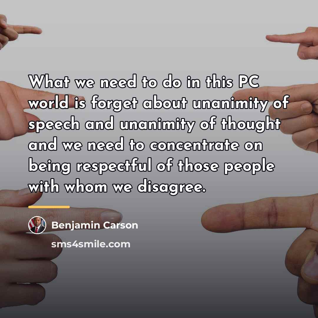 “What we need to do in this PC world is…” quote by Benjamin Carson