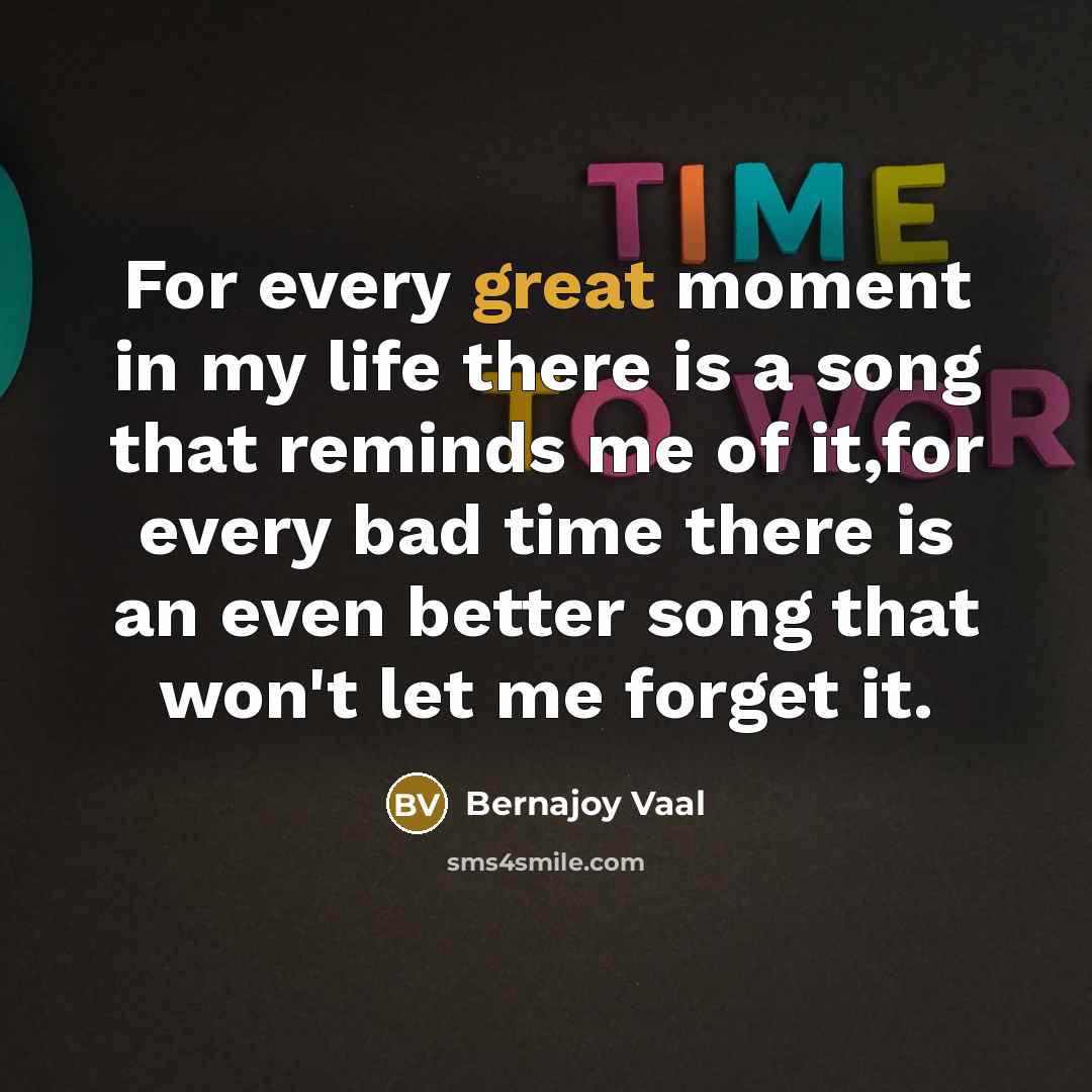 “For every great moment in my life there is a…” quote by Bernajoy Vaal