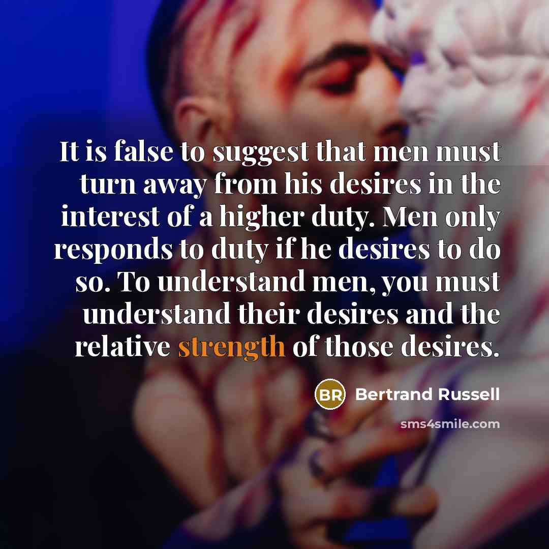 “It is false to suggest that men must turn away…” quote by Bertrand Russell