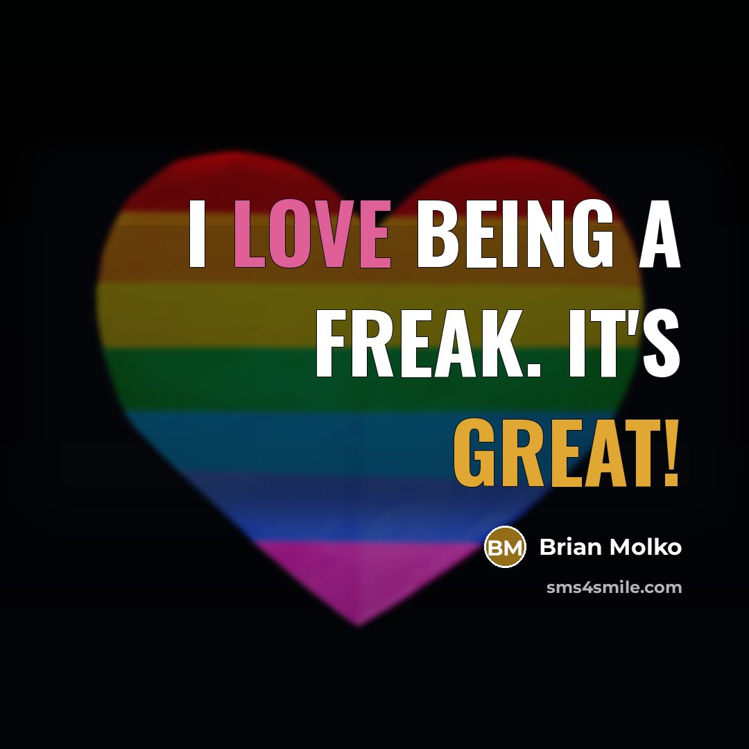 “I love being a freak. It's great!…” quote by Brian Molko