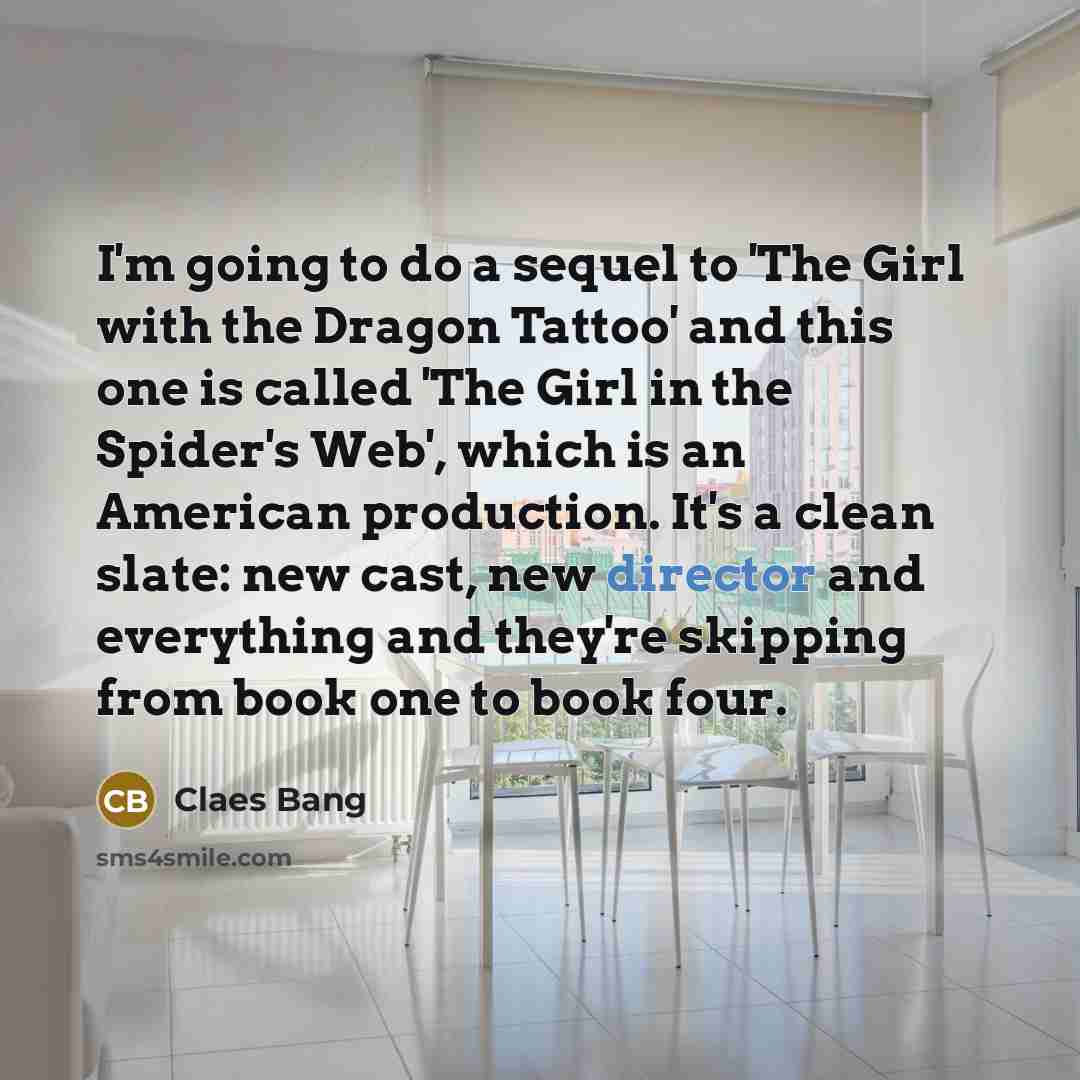 “I'm going to do a sequel to 'The Girl with…” quote by Claes Bang