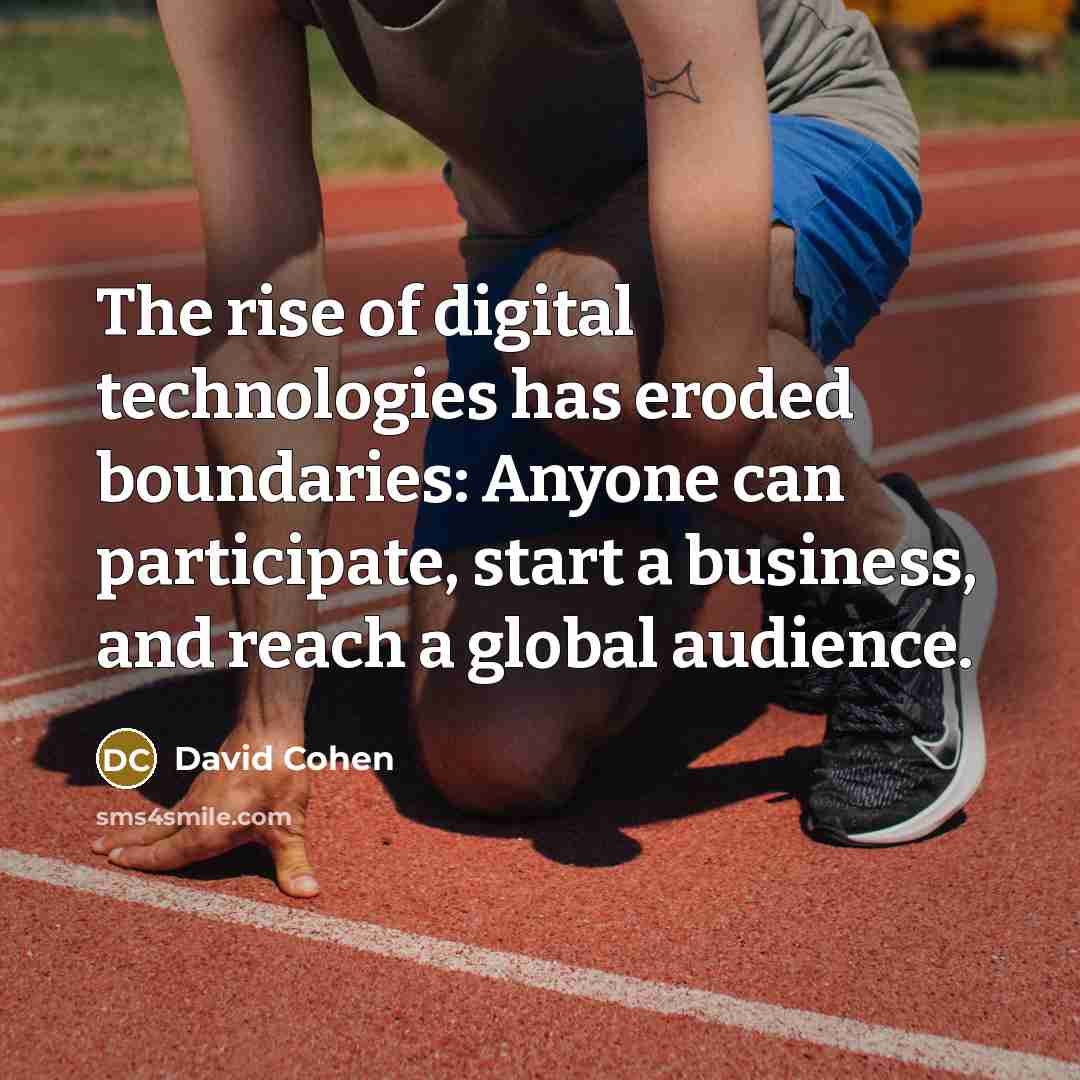 “The rise of digital technologies has eroded boundaries: Anyone can…” quote by David Cohen