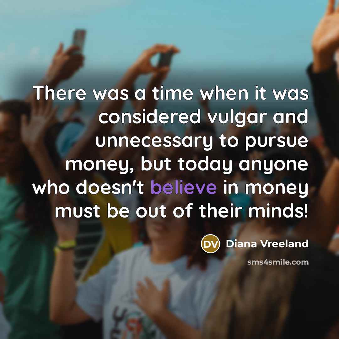 “There was a time when it was considered vulgar and…” quote by Diana Vreeland