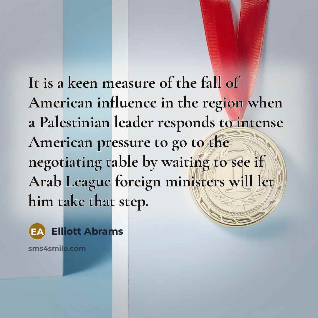 “It is a keen measure of the fall of American…” quote by Elliott Abrams