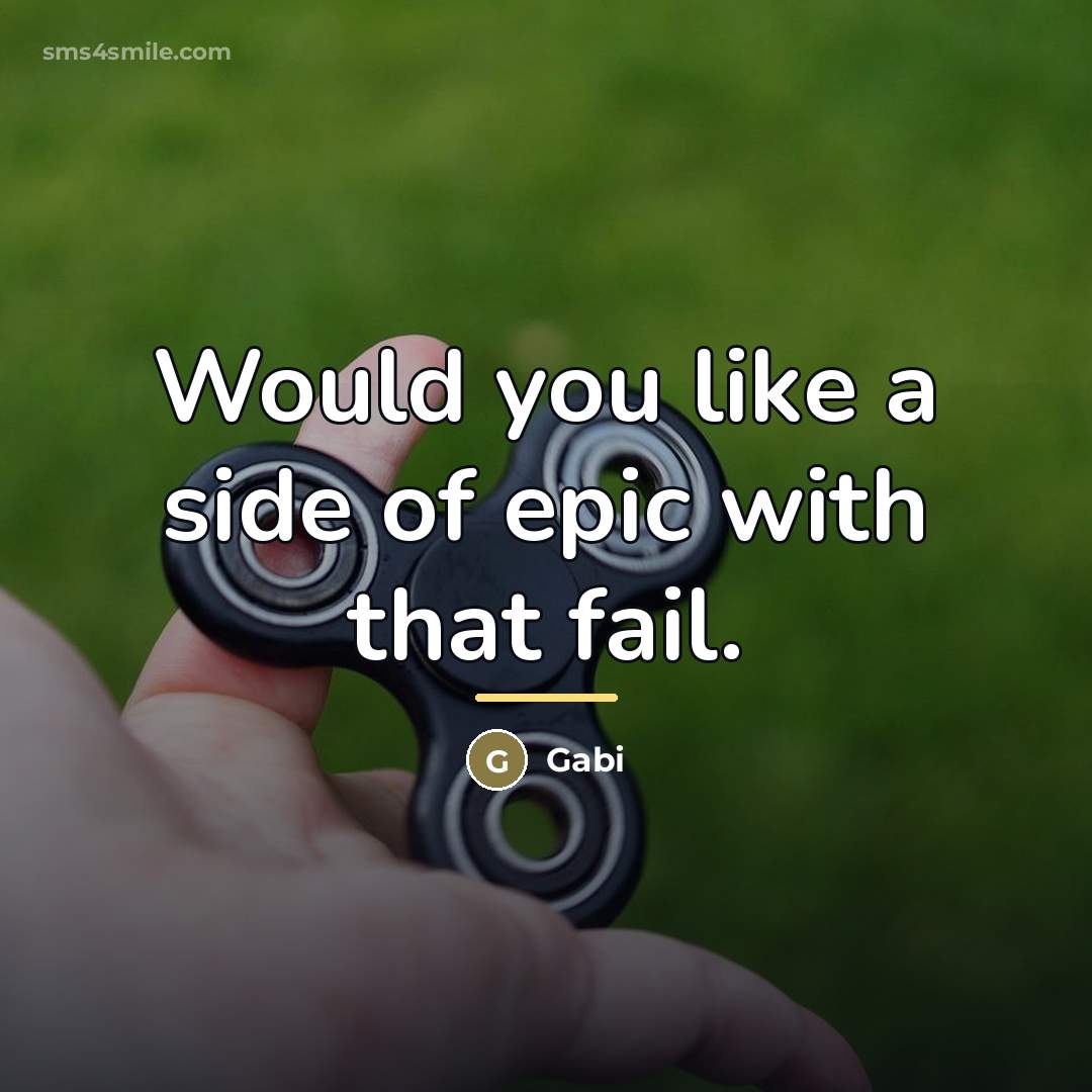 “Would you like a side of epic with that fail.…” quote by Gabi