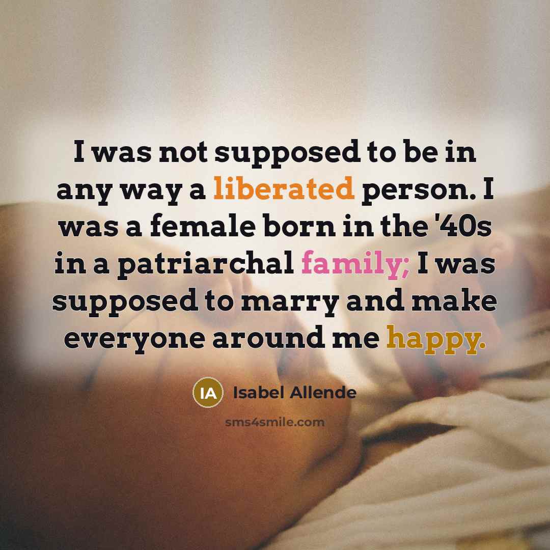 “I was not supposed to be in any way a…” quote by Isabel Allende