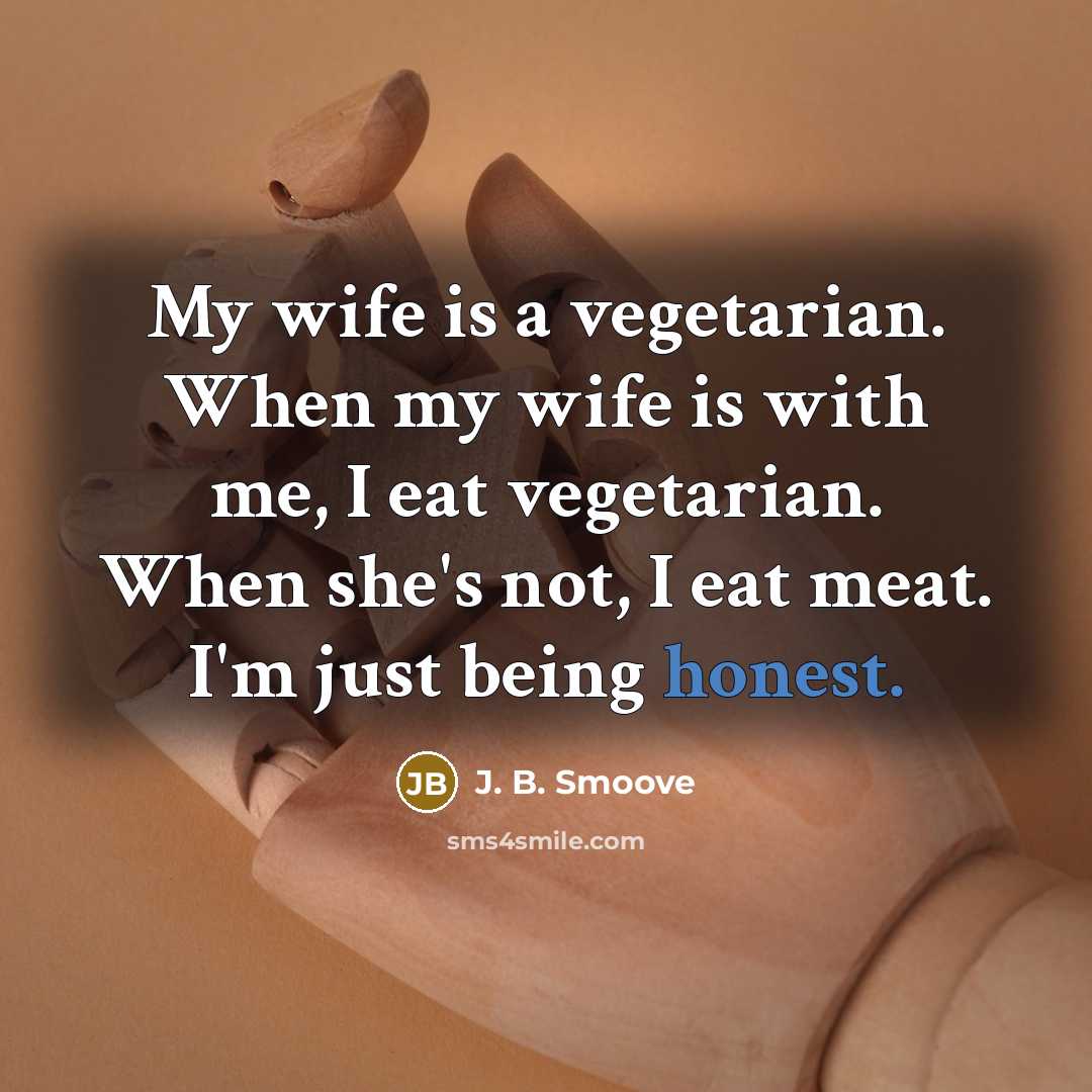 “My wife is a vegetarian. When my wife is with…” quote by J. B. Smoove