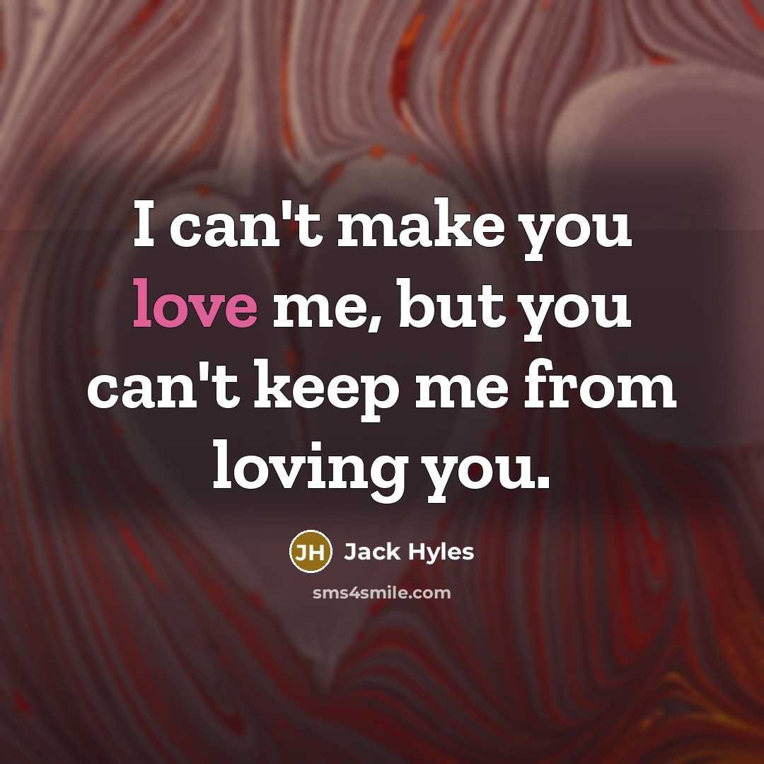 “I can't make you love me, but you can't keep…” quote by Jack Hyles