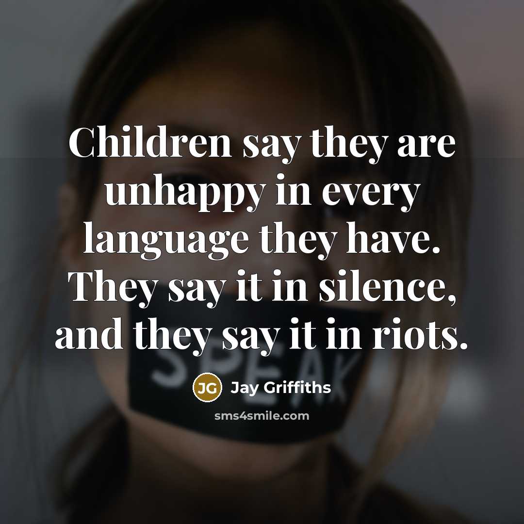 “Children say they are unhappy in every language they have.…” quote by Jay Griffiths