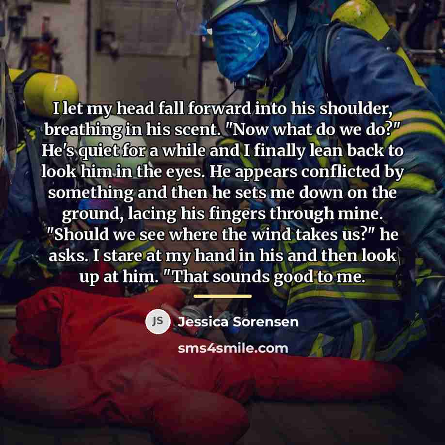 “I let my head fall forward into his shoulder, breathing…” quote by Jessica Sorensen