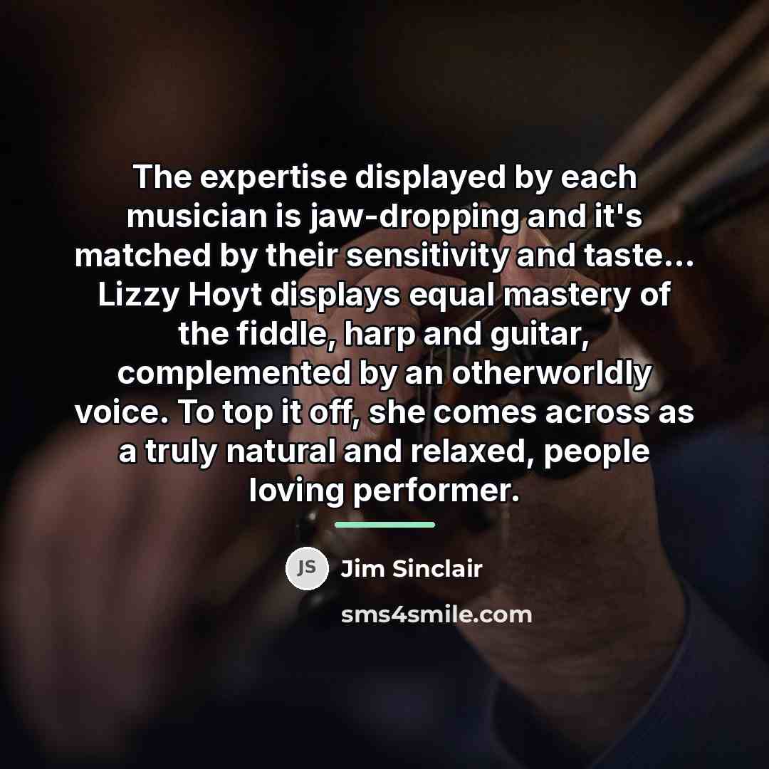 “The expertise displayed by each musician is jaw-dropping and it's…” quote by Jim Sinclair