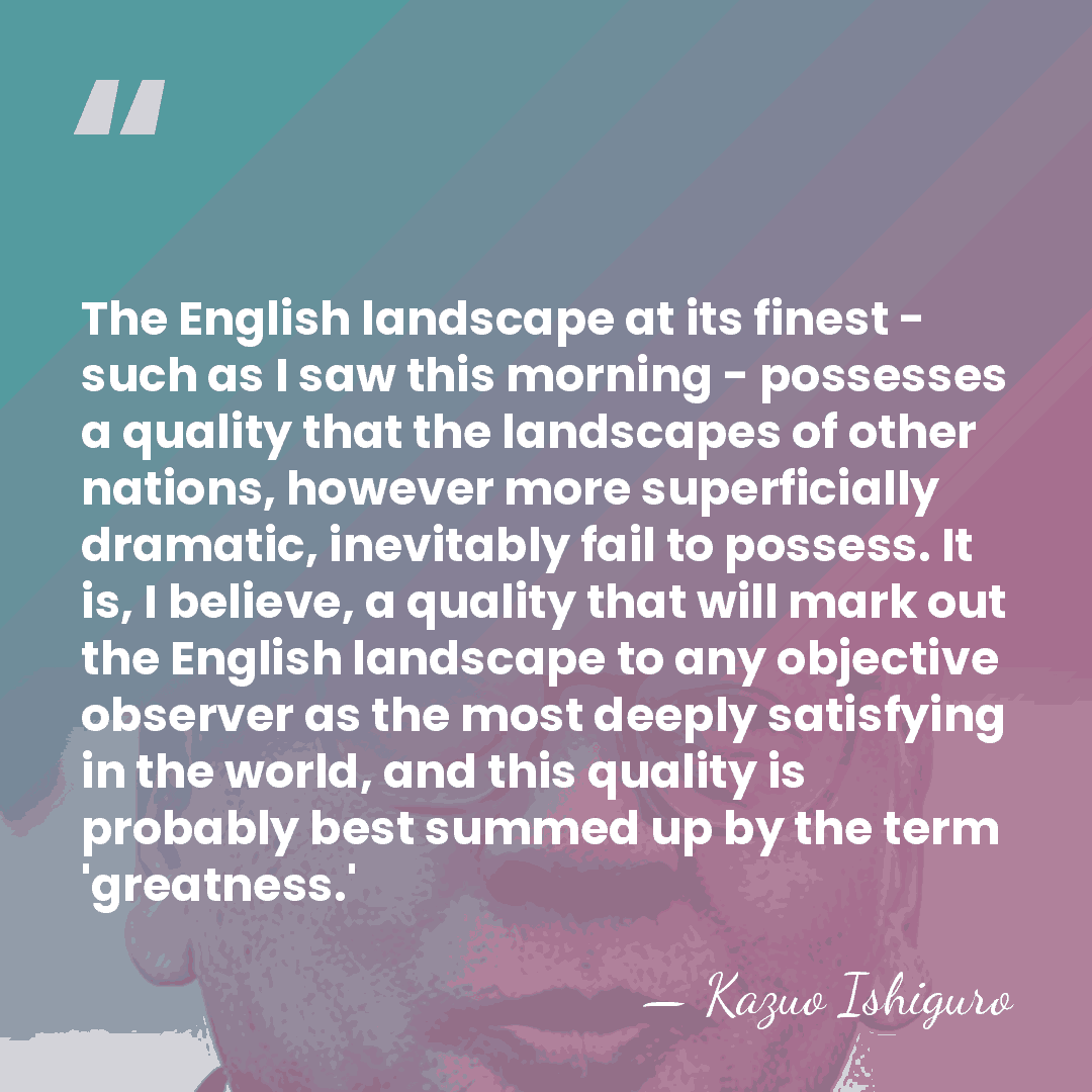 The English landscape at its finest - such as I saw this&hellip; - Kazuo Ishiguro