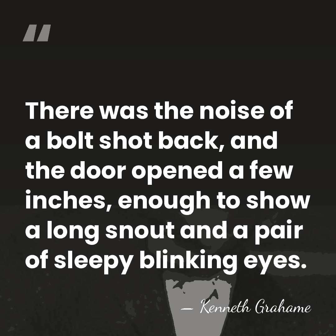 There was the noise of a bolt shot back, and the door&hellip; - Kenneth Grahame