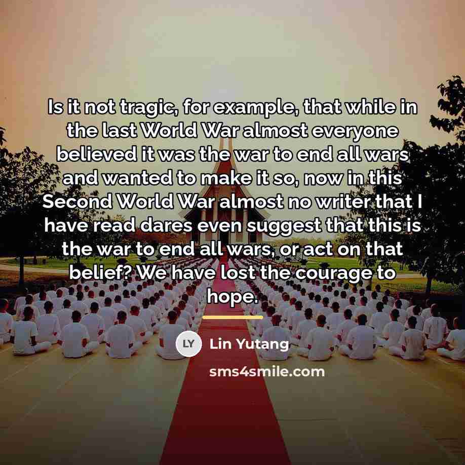“Is it not tragic, for example, that while in the…” quote by Lin Yutang