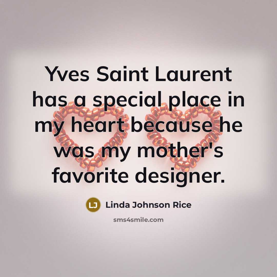 “Yves Saint Laurent has a special place in my heart…” quote by Linda Johnson Rice