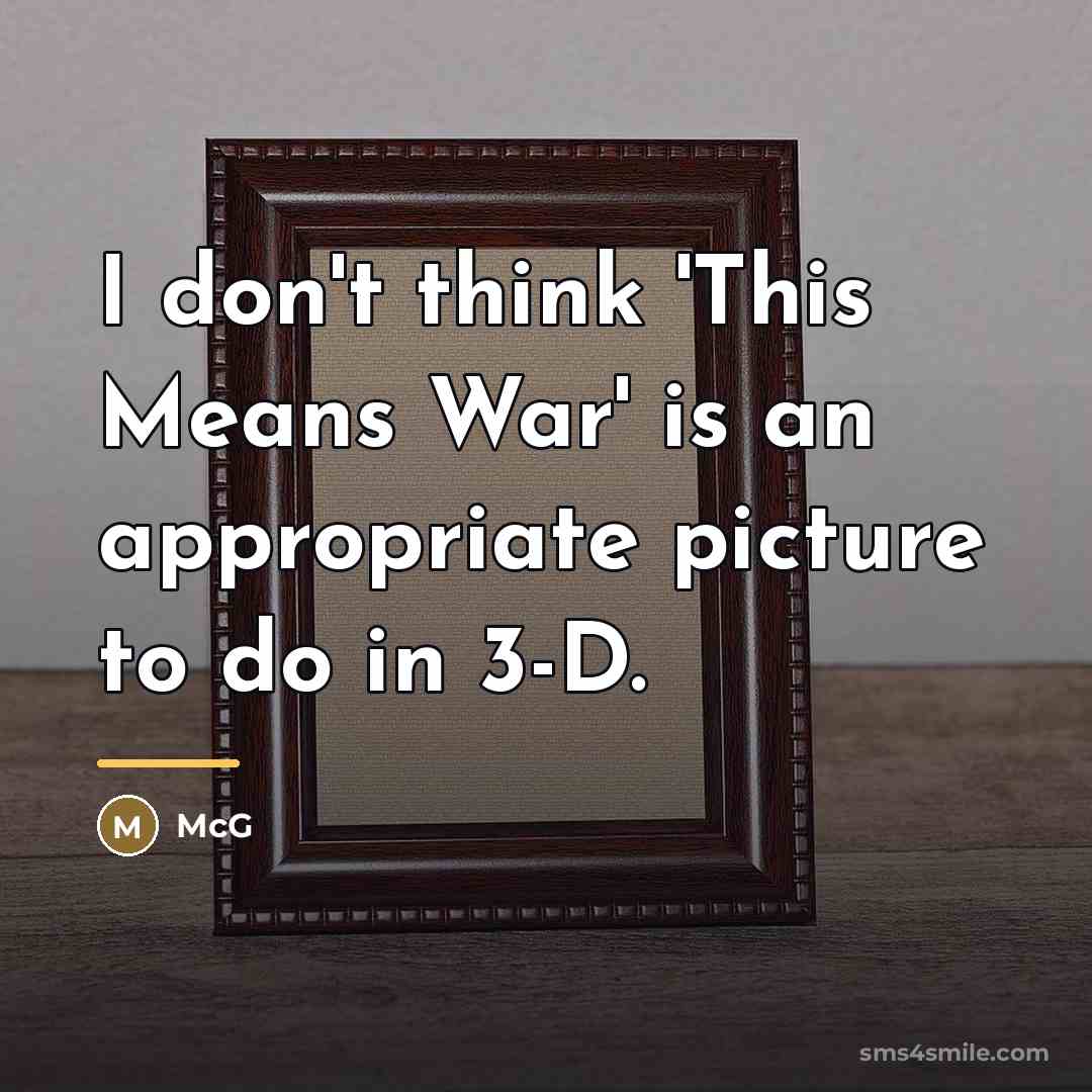 “I don't think 'This Means War' is an appropriate picture…” quote by McG