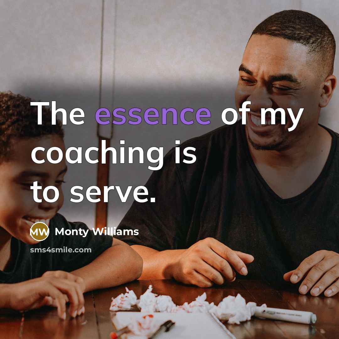 “The essence of my coaching is to serve.…” quote by Monty Williams