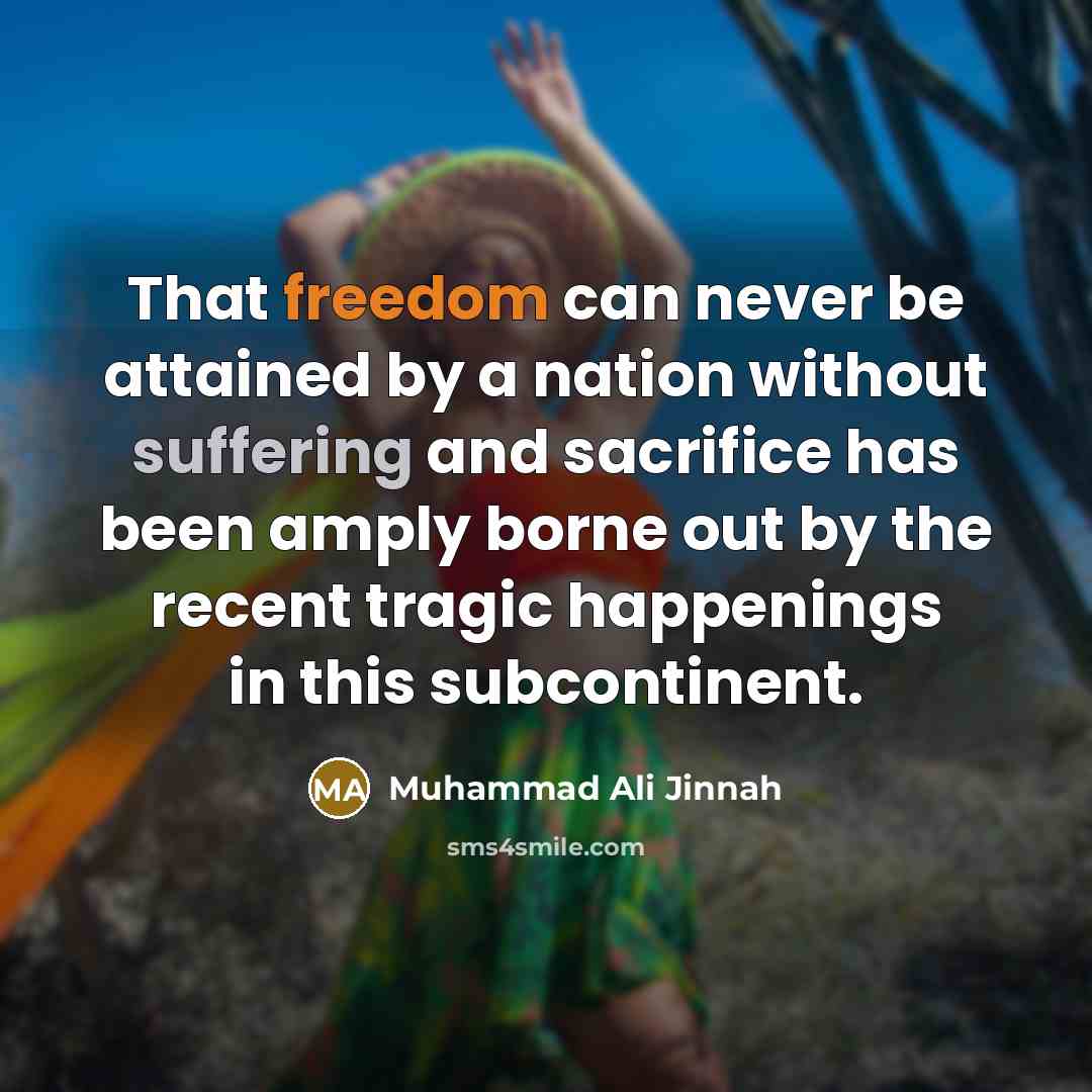 “That freedom can never be attained by a nation without…” quote by Muhammad Ali Jinnah