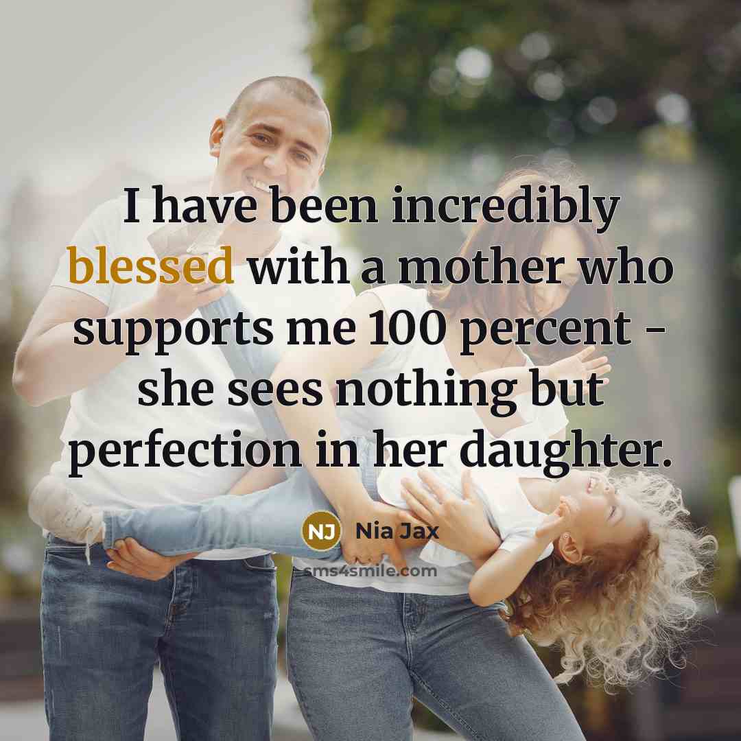 “I have been incredibly blessed with a mother who supports…” quote by Nia Jax